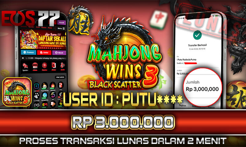 Slot EOS77 Jackpot Mahjong Wins 3 Black Scatter Menang Rp 3.000.000,- Lunas