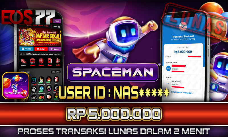 Slot EOS77 Jackpot Spaceman Menang Rp 5.000.000,- Lunas