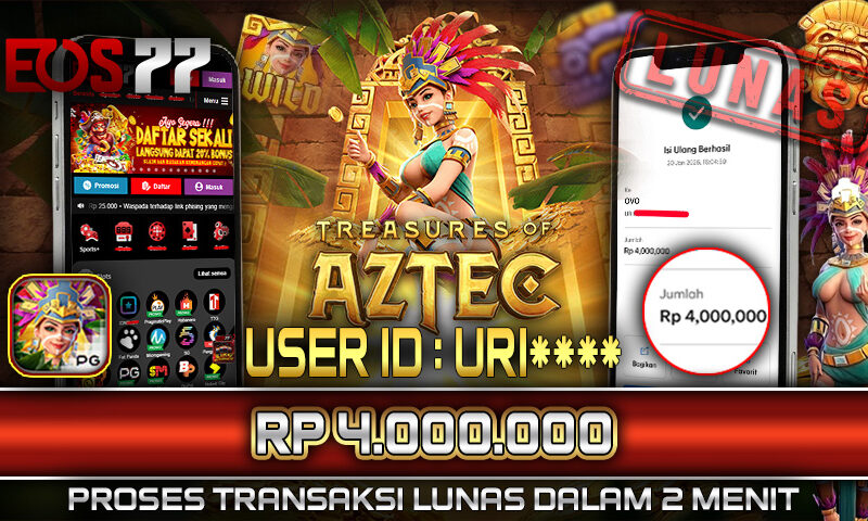 Slot EOS77 Jackpot Treasure of Aztec Menang Rp 4.000.000,- Lunas