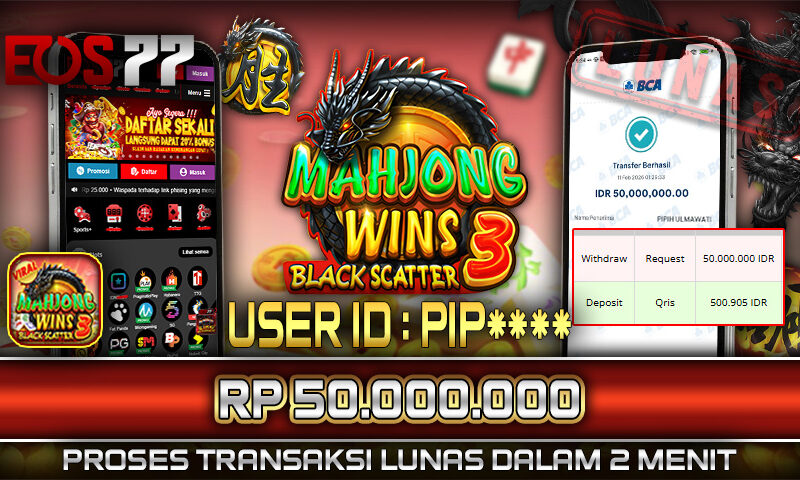 Slot EOS77 Jackpot Mahjong Wins 3 Black Scatter Menang Rp 50.000.000,- Lunas