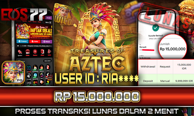 Slot EOS77 Jackpot Treasure of Aztec Menang Rp 15.000.000,- Lunas