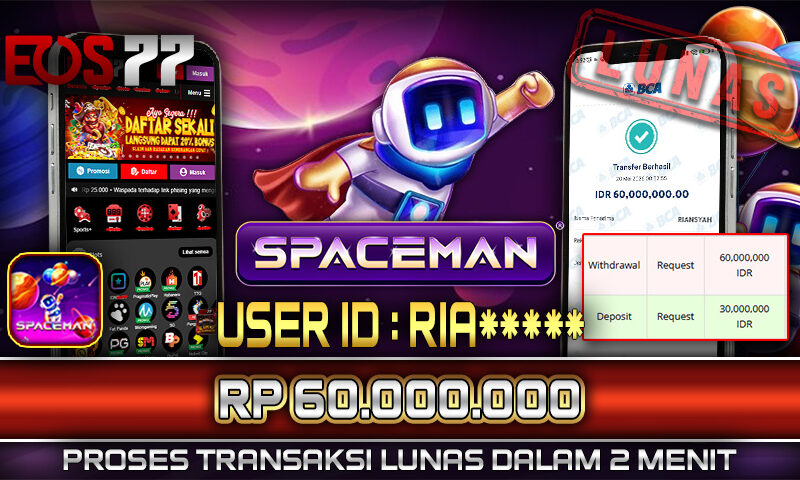 Slot EOS77 Jackpot Spaceman Menang Rp 60.000.000,- Lunas