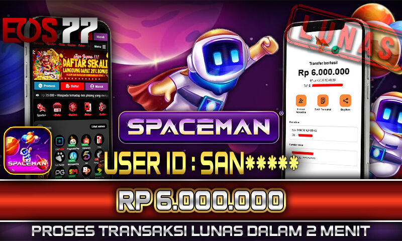 Slot EOS77 Jackpot Spaceman Menang Rp 6.000.000,- Lunas